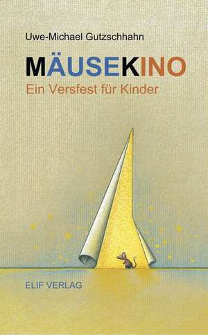 Mäusekino de Uwe-Michael Gutzschhahn