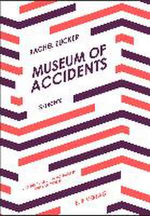 Museum of Accidents de Rachel Zucker