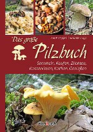 Das große Pilzbuch de Susanne Rupp