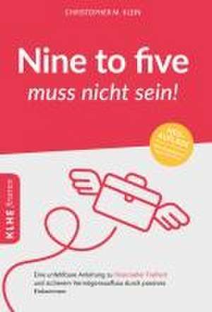 Nine to five muss nicht sein! de Christopher Klein