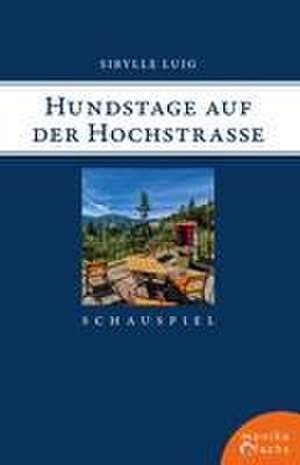 Hundstage auf der Hochstraße de Sibylle Luig