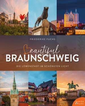 Beautiful Braunschweig de Friederike Fuchs