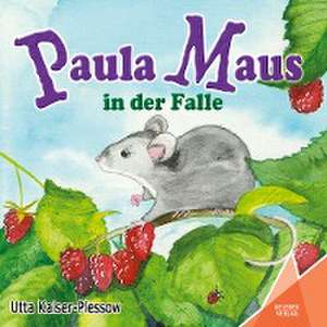 Paula Maus in der Falle de Utta Kaiser-Plessow