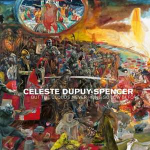 Dupuy-Spencer, C: Celeste Dupuy-Spencer: But the Clouds Neve