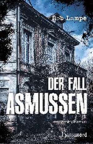 Der Fall Asmussen de Rob Lampe