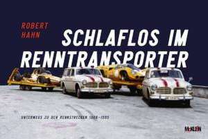 Schlaflos im Renntransporter: Robert Hahn de Robert Hahn