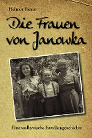 Die Frauen von Janowka de Helmut Exner