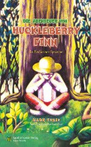 Die Abenteuer von Huckleberry Finn de Mark Twain