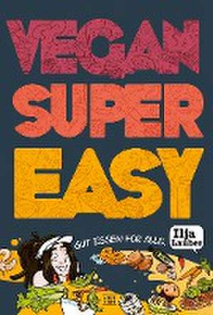 Vegan Super Easy de Ilja Lauber