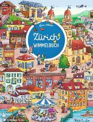 Zürich Wimmelbuch - Das große Bilderbuch ab 2 Jahre de Carolin Görtler