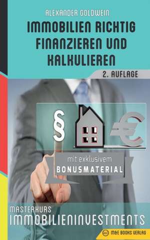 Goldwein, A: Immobilien richtig finanzieren und kalkulieren