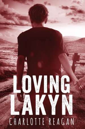 Loving Lakyn de Charlotte Reagan