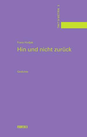 Hin und nicht zurück de Franz Hodjak