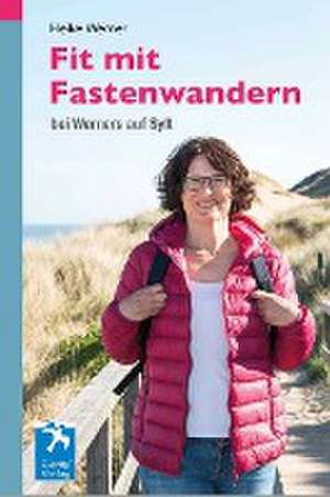 Fit mit Fastenwandern de Heike Werner