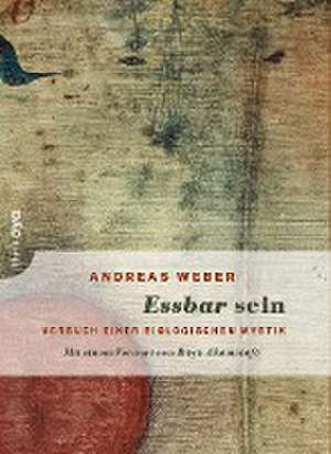 Essbar sein de Andreas Weber