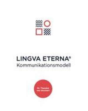 Das LINGVA ETERNA® Kommunikationsmodell de Theodor von Stockert