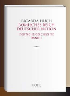 Römisches Reich Deutscher Nation de Ricarda Huch