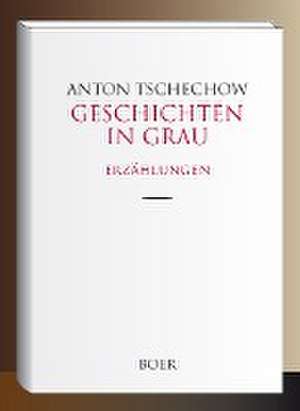 Geschichten in Grau de Anton Tschechow