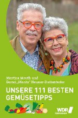 Unsere 111 besten Gemüsetipps de Bernd Neuner-Duttenhofer