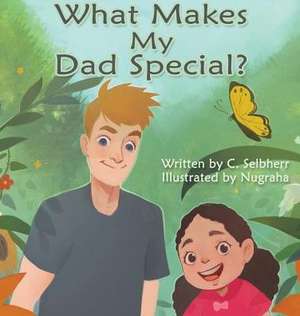 What Makes My Dad Special? de C. Selbherr