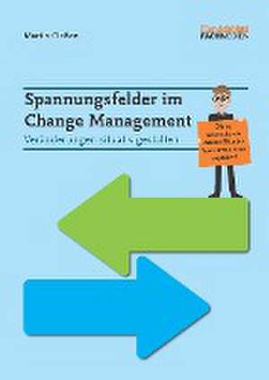 Spannungsfelder im Change Management de Martin Claßen