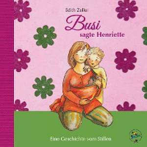 Busi, sagte Henriette de Edith Zeller