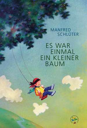 Es war einmal ein kleiner Baum de Manfred Schlüter