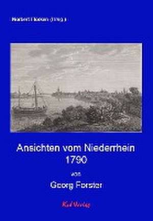 Ansichten vom Niederrhein 1790 de Georg Forster