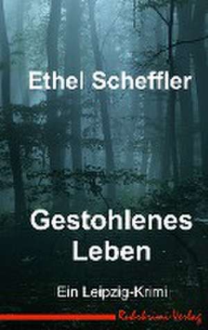 Gestohlenes Leben de Ethel Scheffler