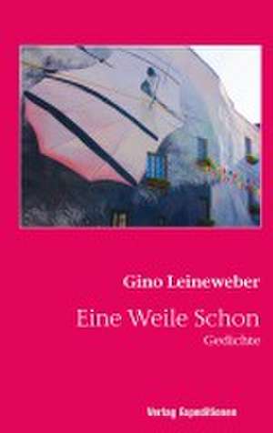 Eine Weile Schon de Gino Leineweber