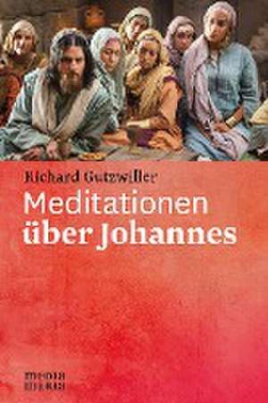 Meditationen über Johannes de Richard Gutzwiller