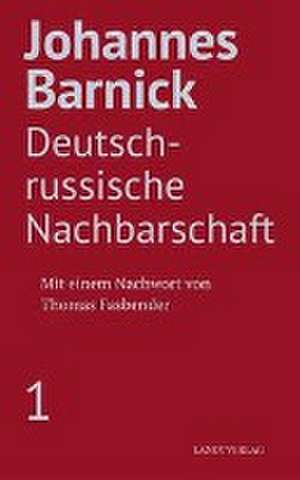 Deutsch-russische Nachbarschaft de Johannes Barnick