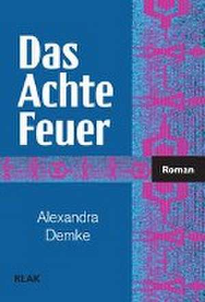 Das Achte Feuer de Alexandra Demke