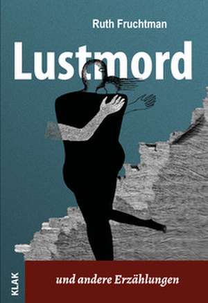 Lustmord de Ruth Fruchtman