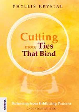 Cutting more Ties That Bind de Phyllis Krystal