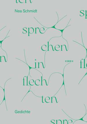 Sprechen in Flechten de Nea Schmidt