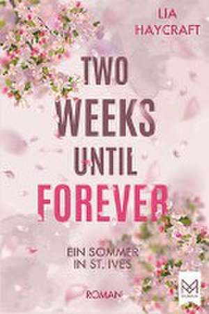 Two Weeks Until Forever de Lia Haycraft