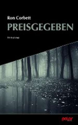 Preisgegeben de Ron Corbett