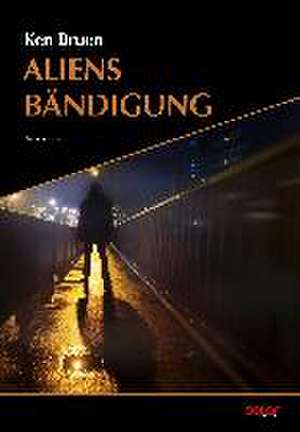 Aliens Bändigung de Ken Bruen