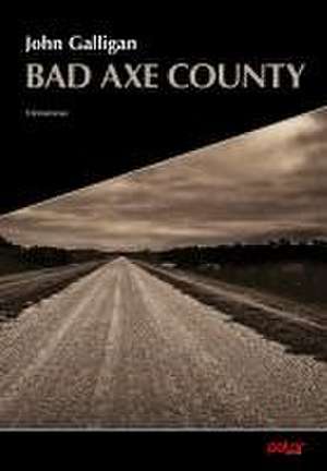 Bad Axe County de John Galligan