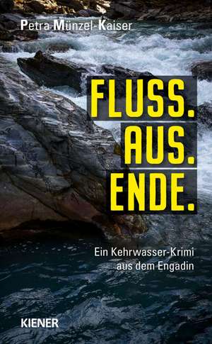 Fluss.Aus.Ende de Petra Münzel-Kaiser