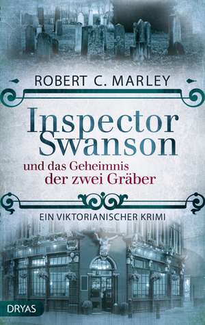 Inspector Swanson und das Geheimnis der zwei Gräber de Robert C. Marley