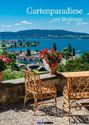 Gartenparadiese am Bodensee de Jakob Maria Soedher