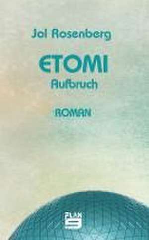 Etomi. Aufbruch de Jol Rosenberg