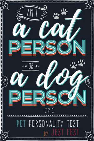 Am I a Cat Person or a Dog Person? Pet Personality Test de Jest Fest