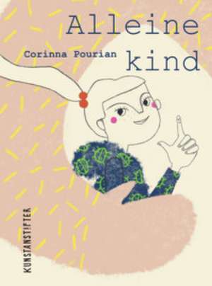 Alleinekind de Corinna Schmelter-Pourian
