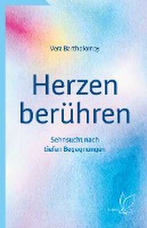 Herzen berühren de Vera Bartholomay