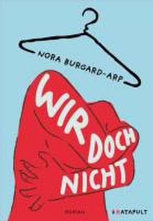 Wir doch nicht de Nora Burgard-Arp