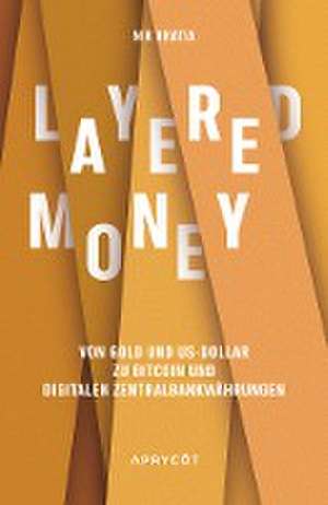 Layered Money de Nik Bhatia