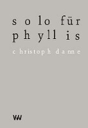 Solo für Phyllis de Christoph Danne